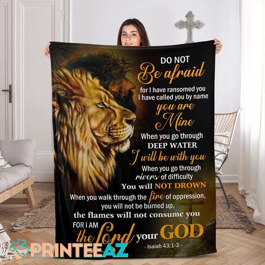 Do Not Be Afraird The Lord Your Lod Isaiah 4313 Bible Verse Fleece Throw Quilt Blanket With Lion - PrinteeAZ