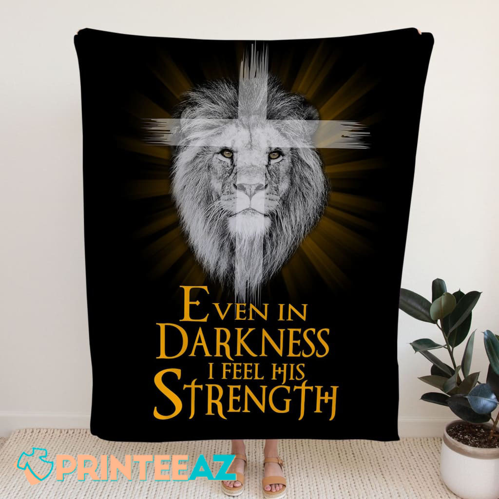 Even In Darkness I Feel His Strength Christian Fleece Throw Quilt Blanket Black With Lion, Cross - PrinteeAZ