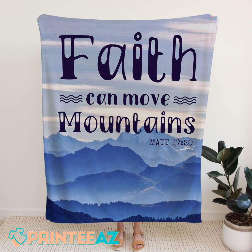 Faith Can Move Mountains Matthew 17-20 Bible Verse Fleece Throw Quilt Blanket With Dark Blue Text And Mountains - PrinteeAZ