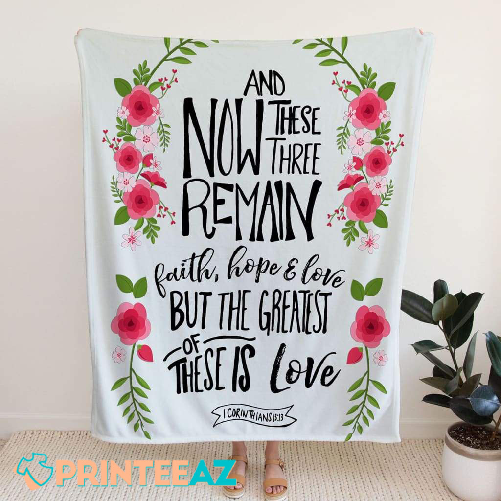 Faith Hope And Love 1 Corinthians 13-13 Bible Verse Fleece Throw Quilt Blanket With Flowers And Black Text - PrinteeAZ