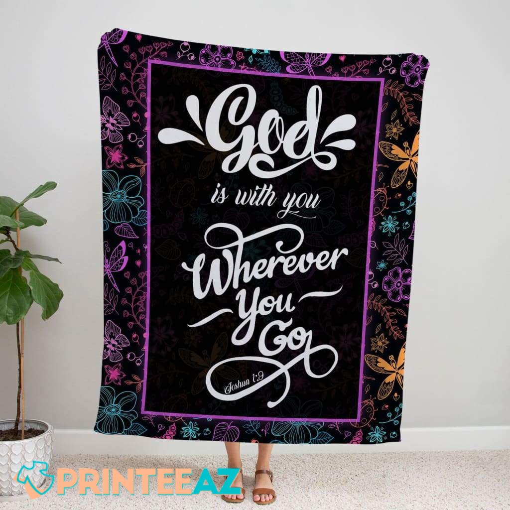 God Is With You Wherever You Go Joshua 1-9 Bible Verse Fleece Throw Quilt Blanket With White Text - PrinteeAZ