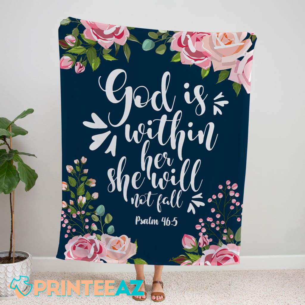 God Is Within Her She Will Not Fall Psalm 46-5 Bible Verse Fleece Throw Quilt Blanket With Floral Flowers And White Text - PrinteeAZ