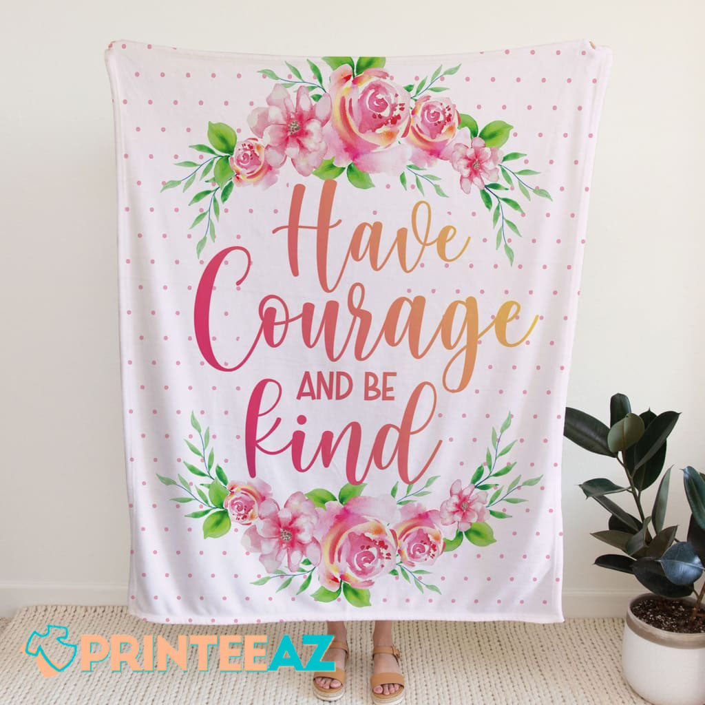 Have Courage And Be Kind Fleece Throw Quilt Blanket White With Pink Text, Flower - PrinteeAZ