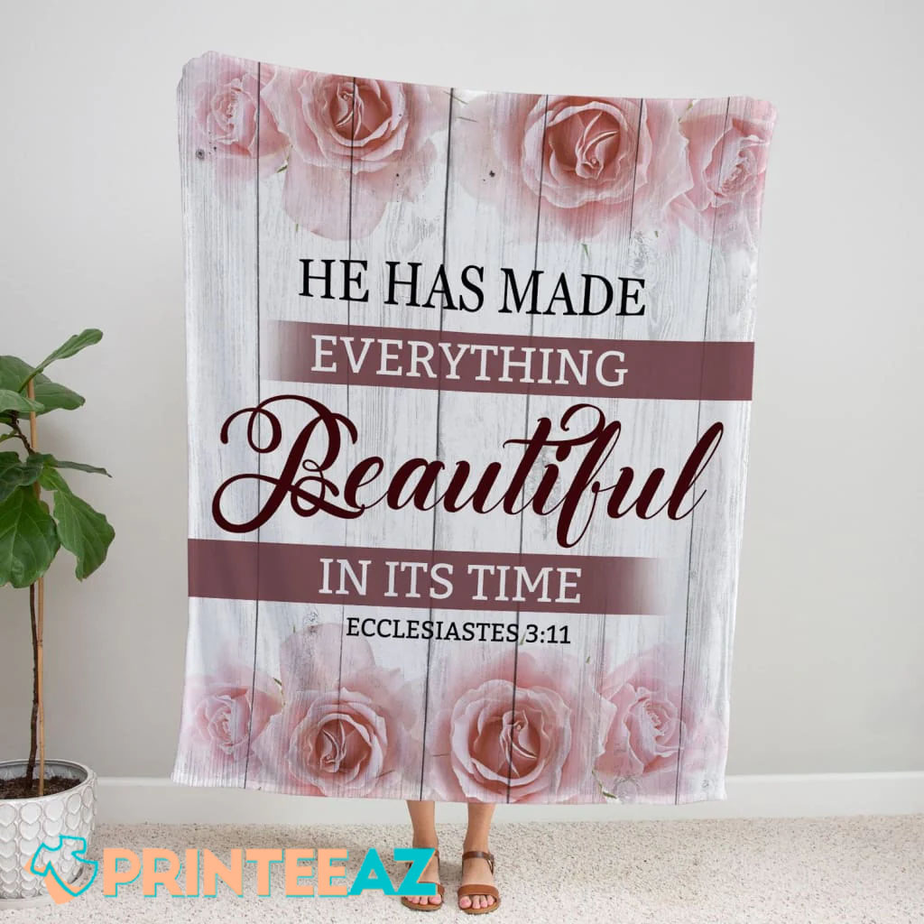 He Has Made Everything Beautiful In Its Time Ecclesiastes 3-11 Bible Verse Fleece Throw Quilt Blanket With Roses - PrinteeAZ