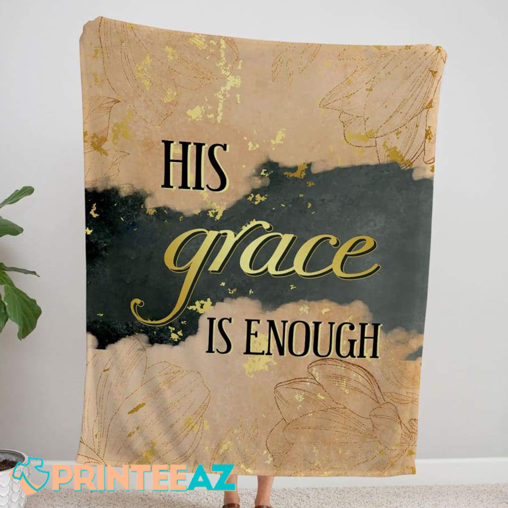 His Grace Is Enough Christian Fleece Throw Quilt Blanket With Dark Green And Gold Text - PrinteeAZ