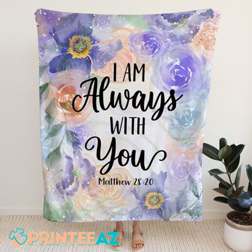 I Am Always With You Bible Verse Matthew 2820 Floral Fleece Throw Quilt Blanket - PrinteeAZ