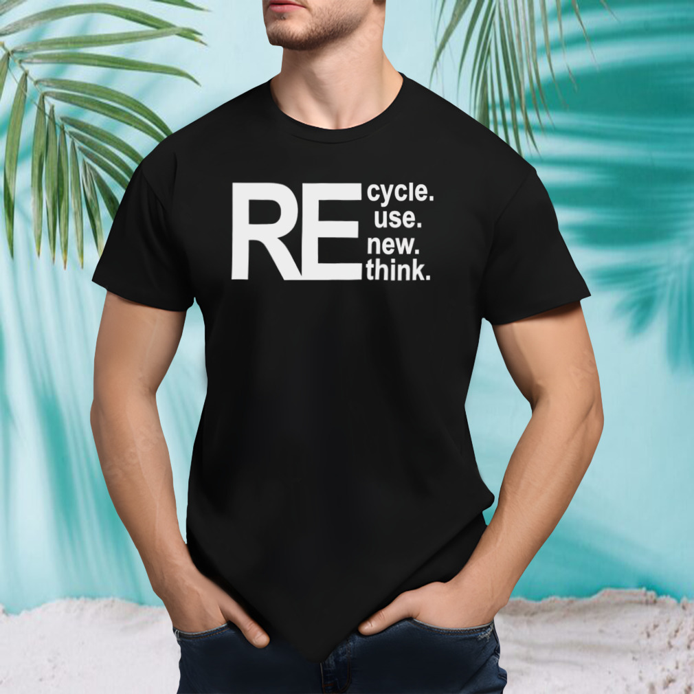 Recycle reuse renew rethink george walmart shirt