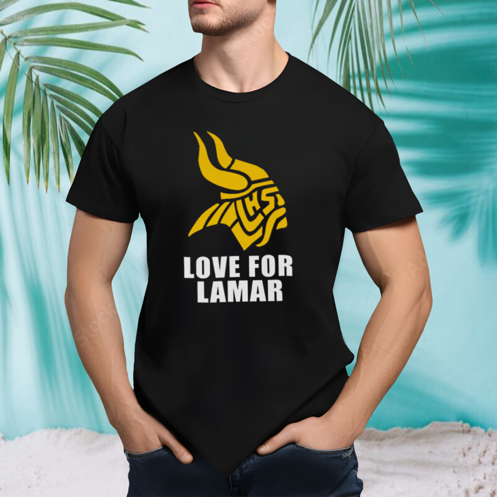 Minnesota Vikings Love For Lamar shirt