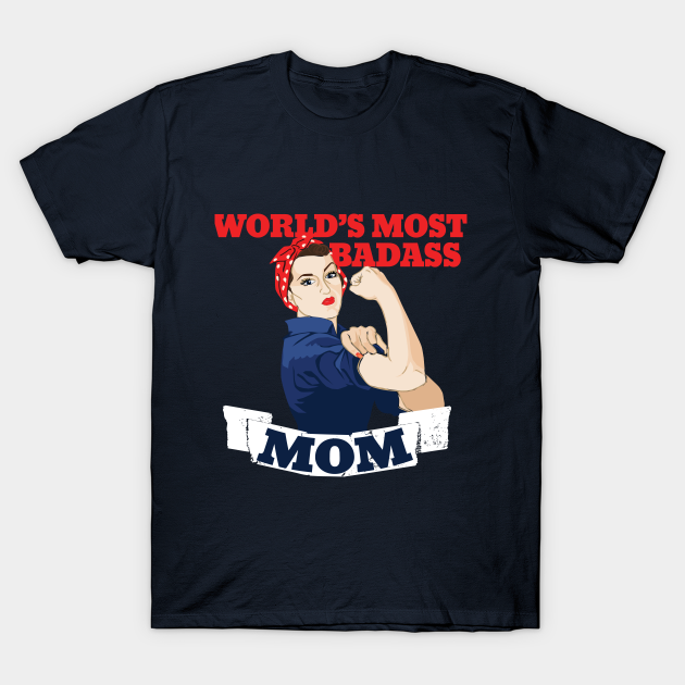 World's most badass mom T-shirt