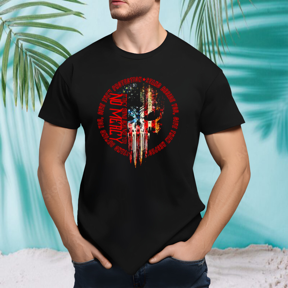 No Mercy give them protection stand beside you shirt
