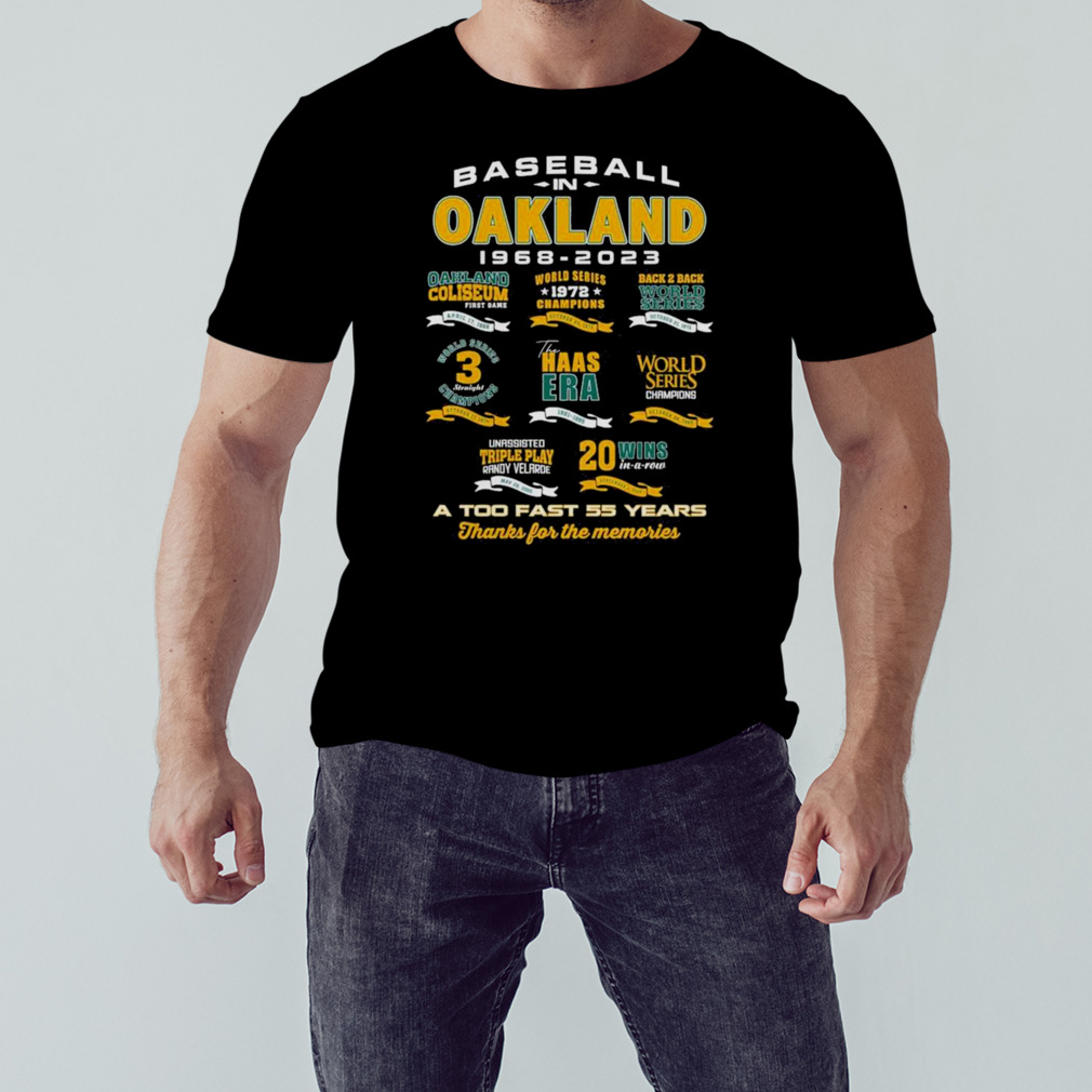 Oakland in Baseball 1968-2023 a too fast 55 years thank for the memories shirt 1 Unisex tshirt