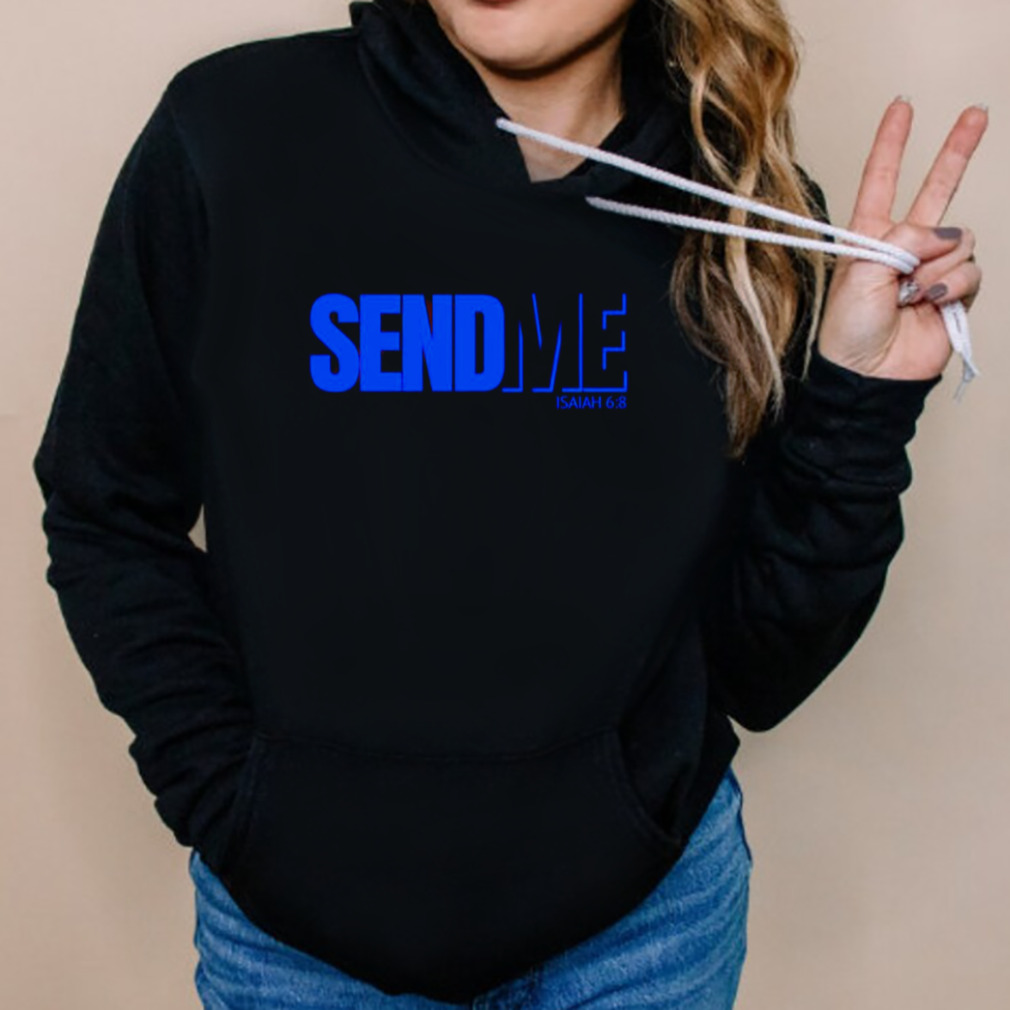 Send Me Isaiah shirt 5 Hoodies