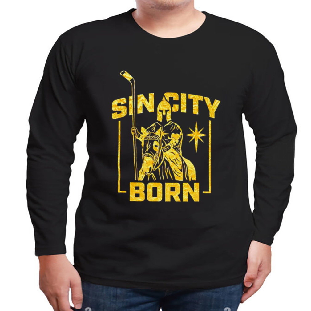 Sin city born Vegas Golden Knights shirt 3 Longsleeve tshirt