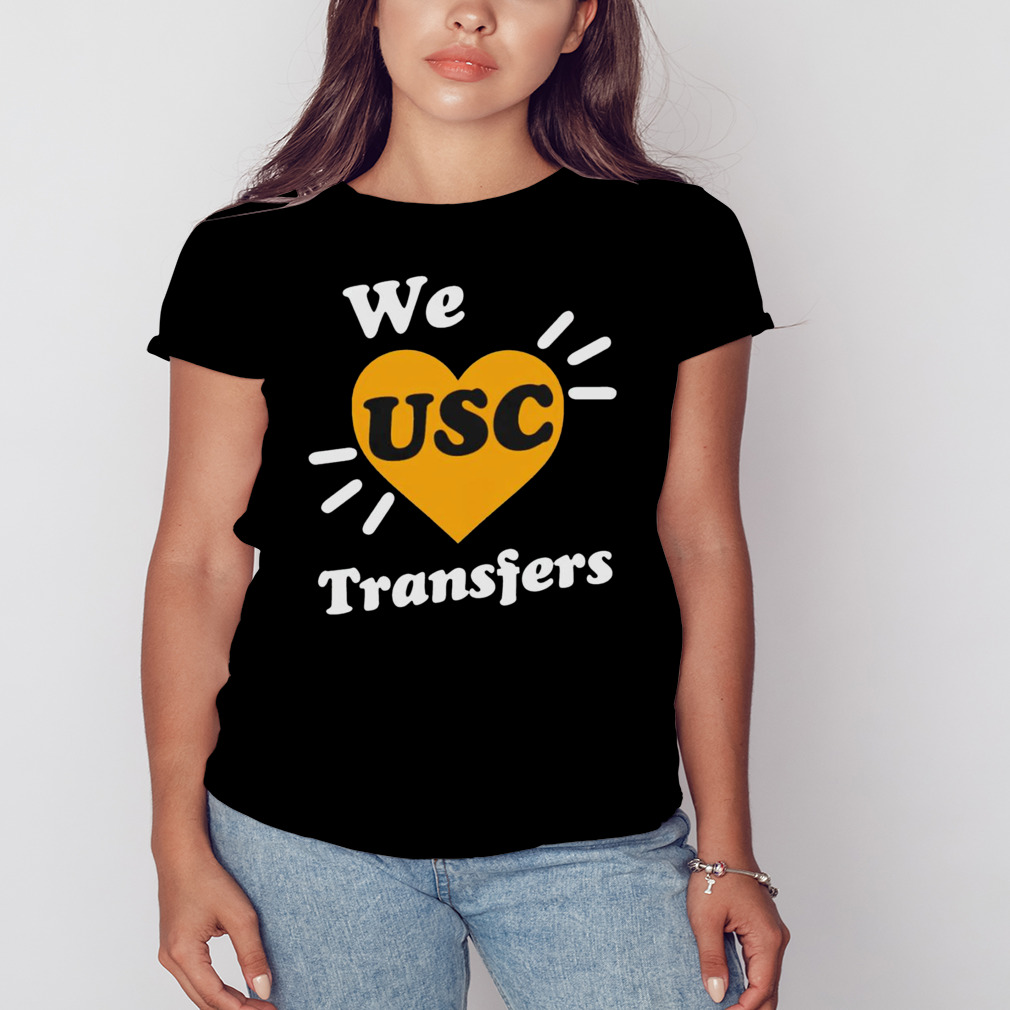 We love usc transfers shirt 2 Women's tshirt