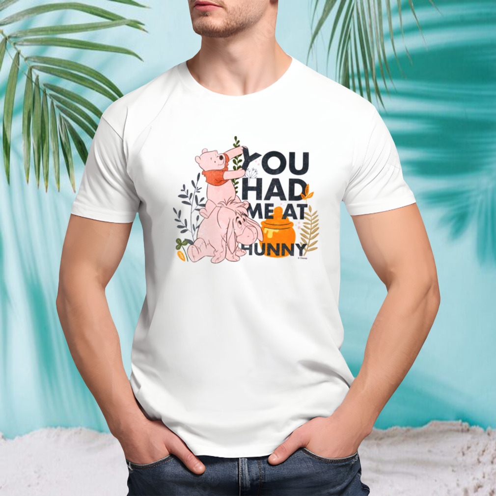 You Had Me At Hunny Winnie The Pooh & Eeyore shirt