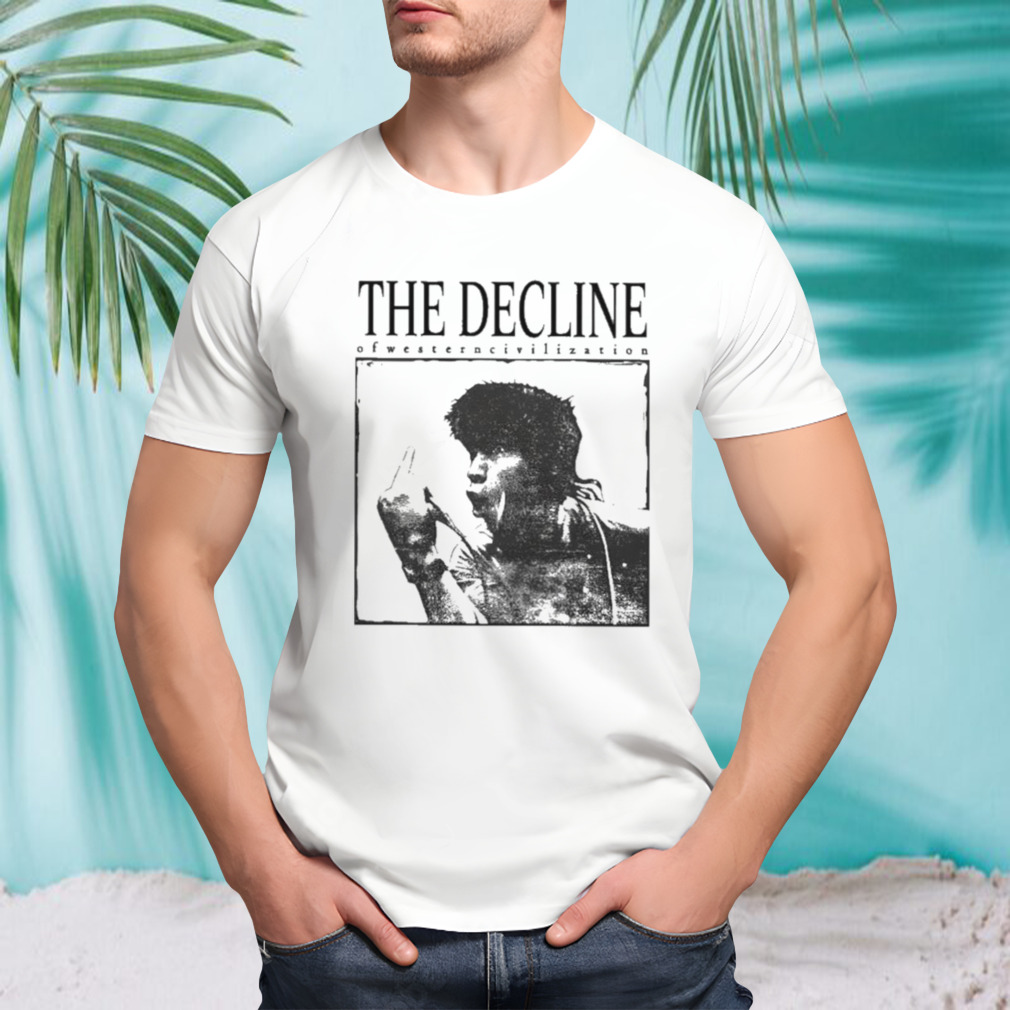 The Decline Of Western Civilization Shirt