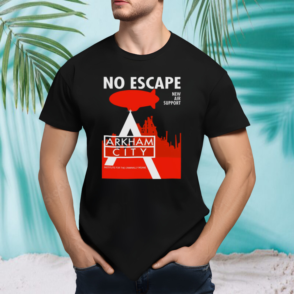 No Escape New Air Support Arkham City Ac Propaganda shirt