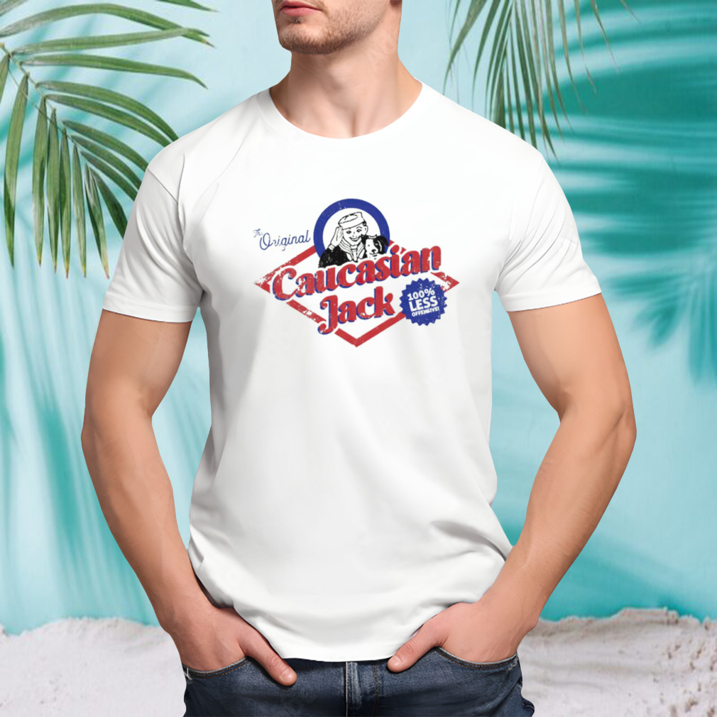 The Original Caucasian Jack shirt