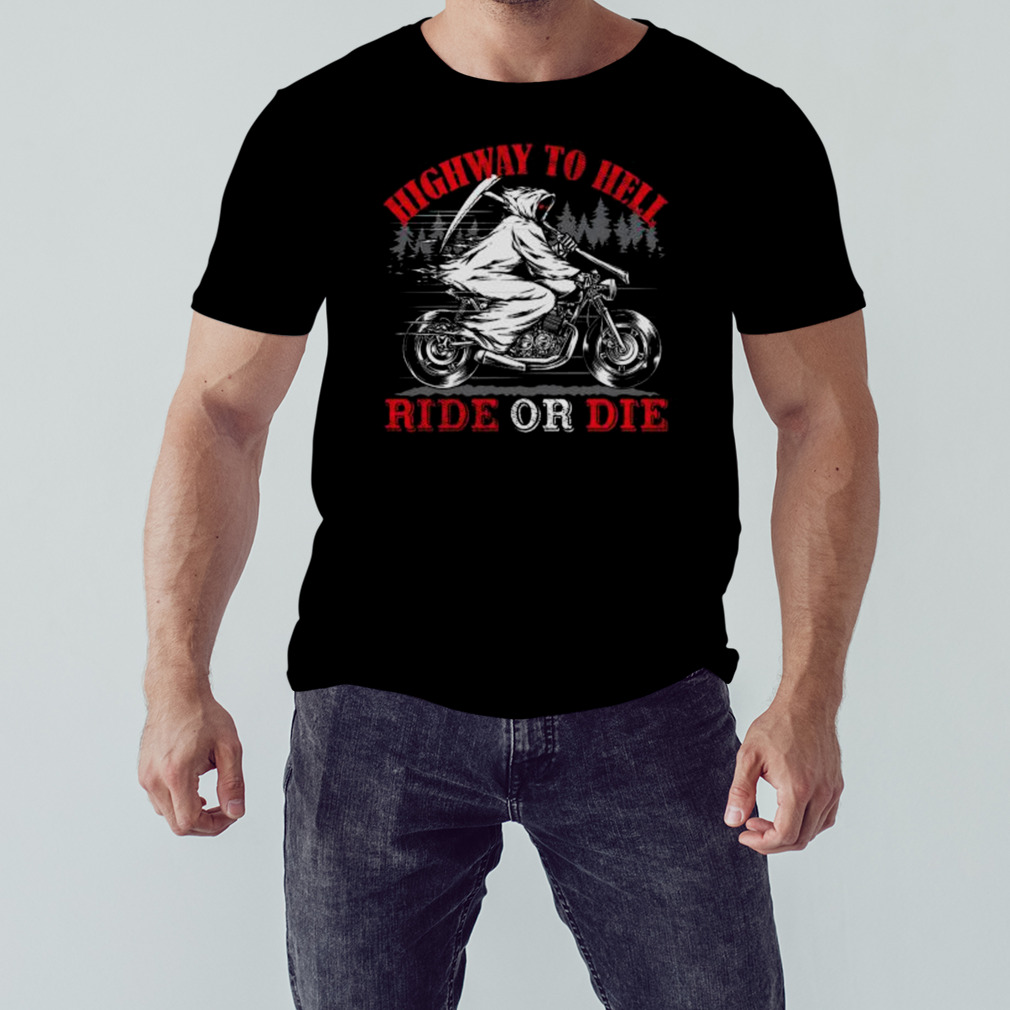 Death Highway To Hell Ride Or Die Shirt 1 Unisex tshirt
