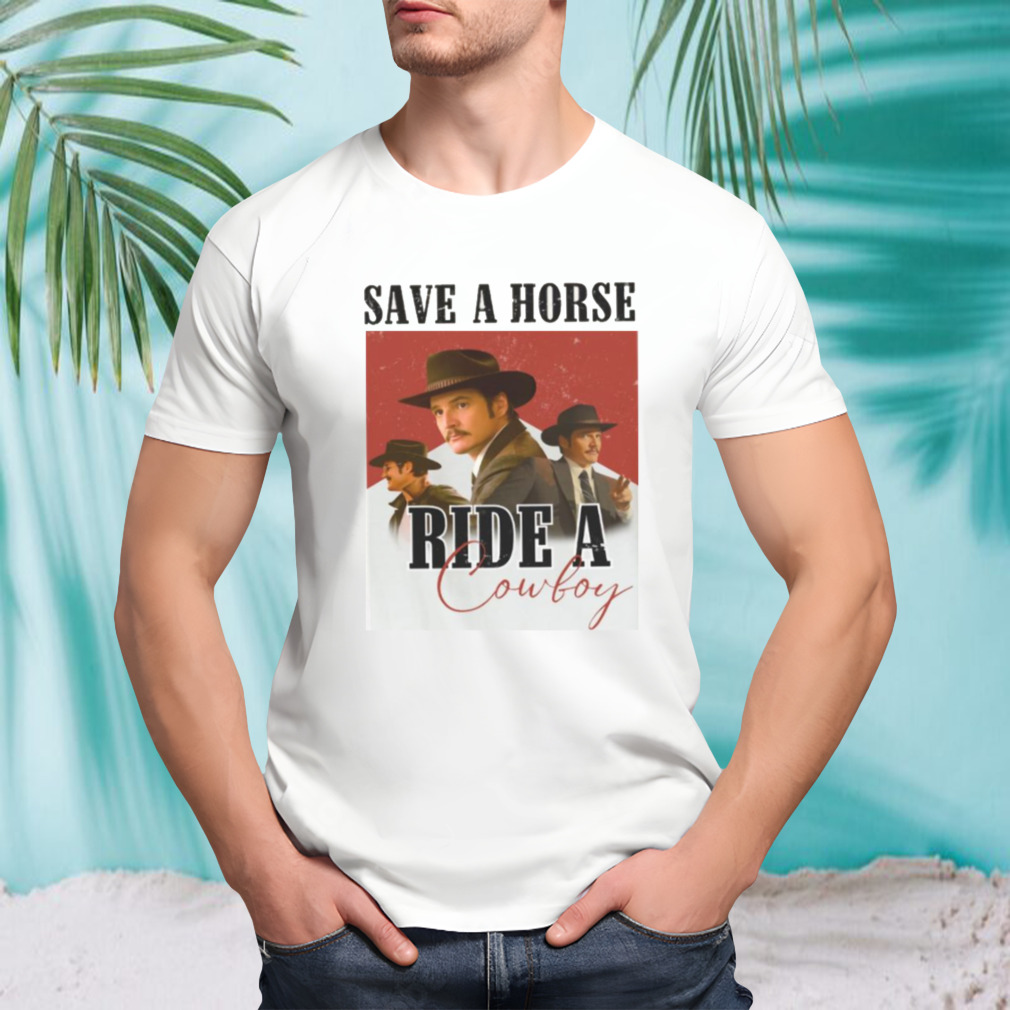 Save A Horse Ride A Cowboy Pedro Pascal I Love Whiskey Agent Kingsman shirt