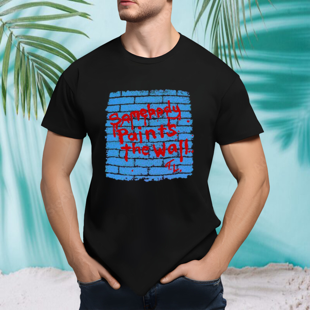 Tracy Laurence Country Music Somebody Paints The Wall shirt