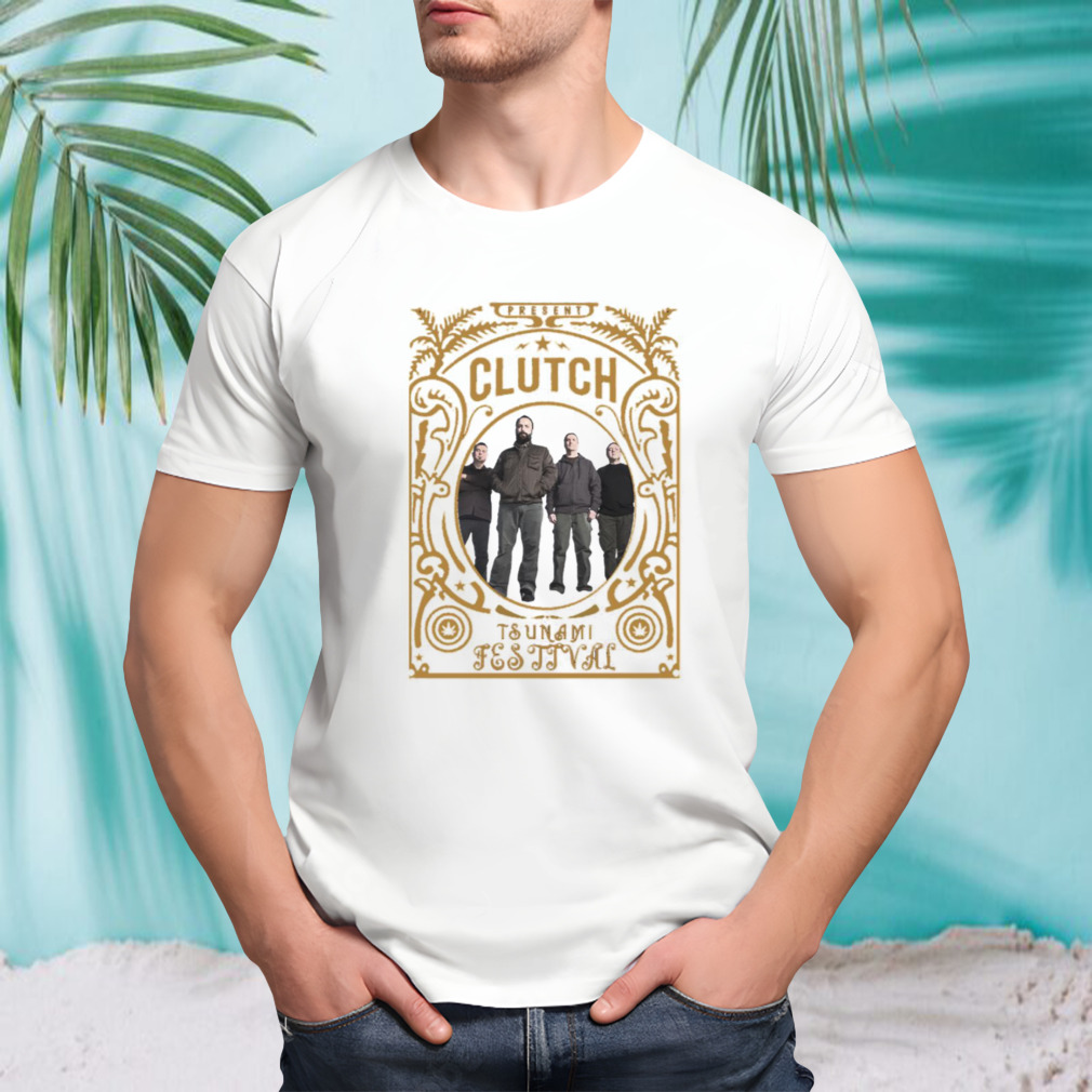 Present Clutch Band Tsunami Festival shirt