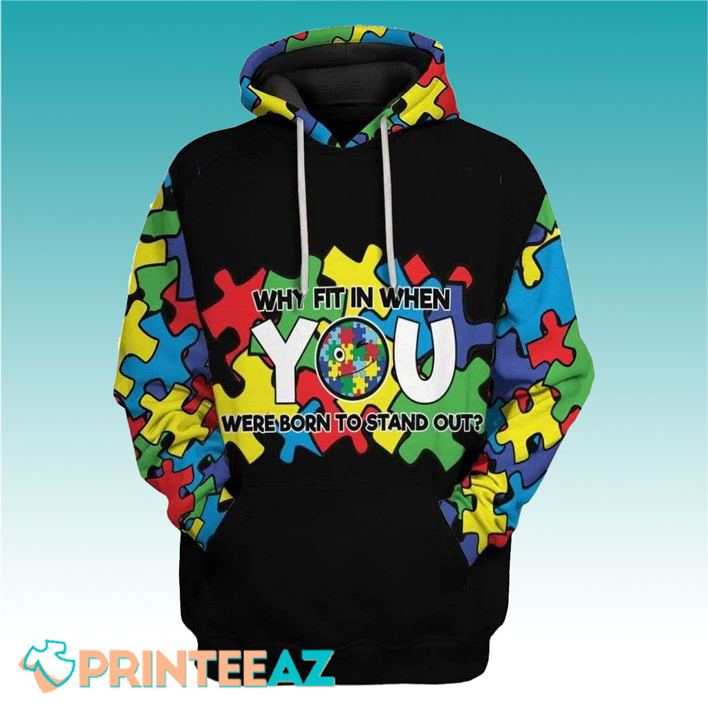 Why Fit In Autism Awareness 3D Hoodie