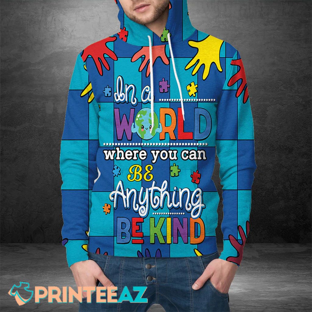 You Can Be Anything Autism Awareness With Hands 3D Hoodie