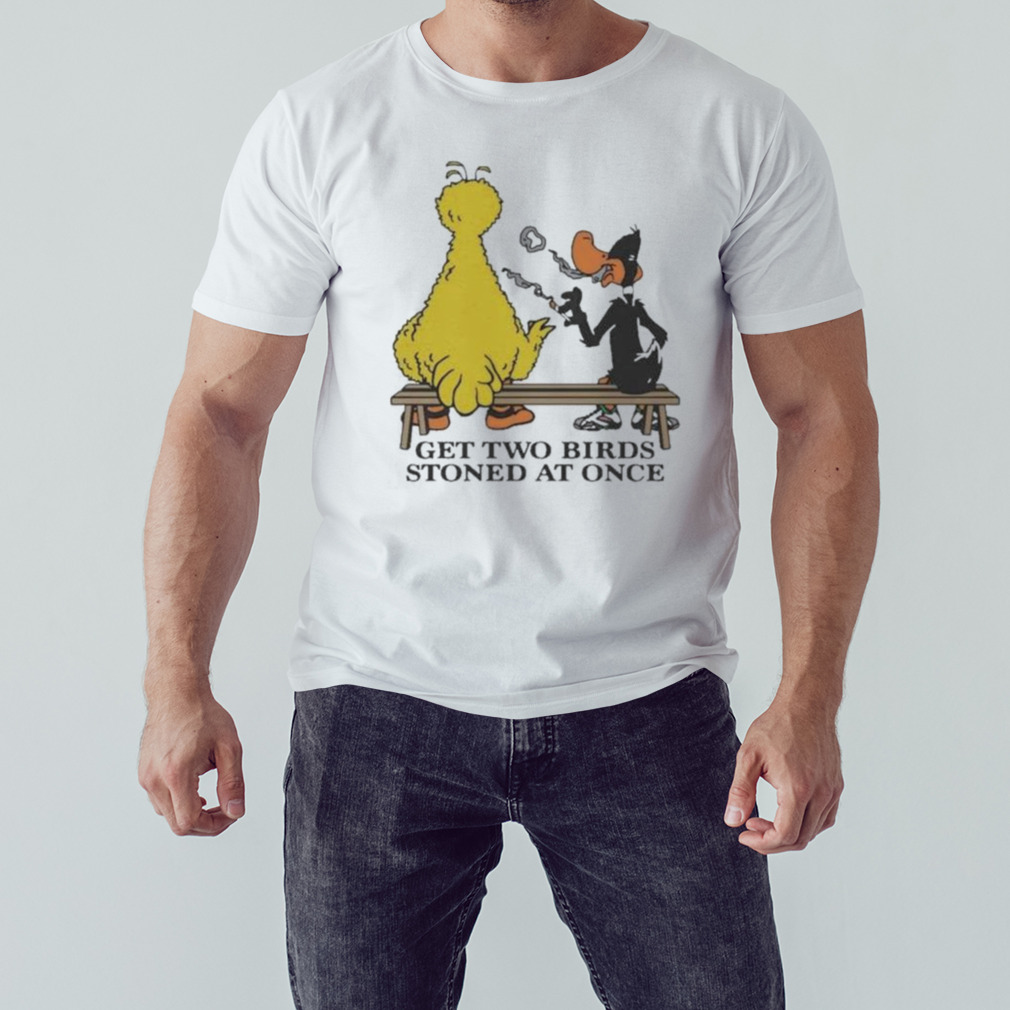 Get Two Birds Stoned At Once Shirt