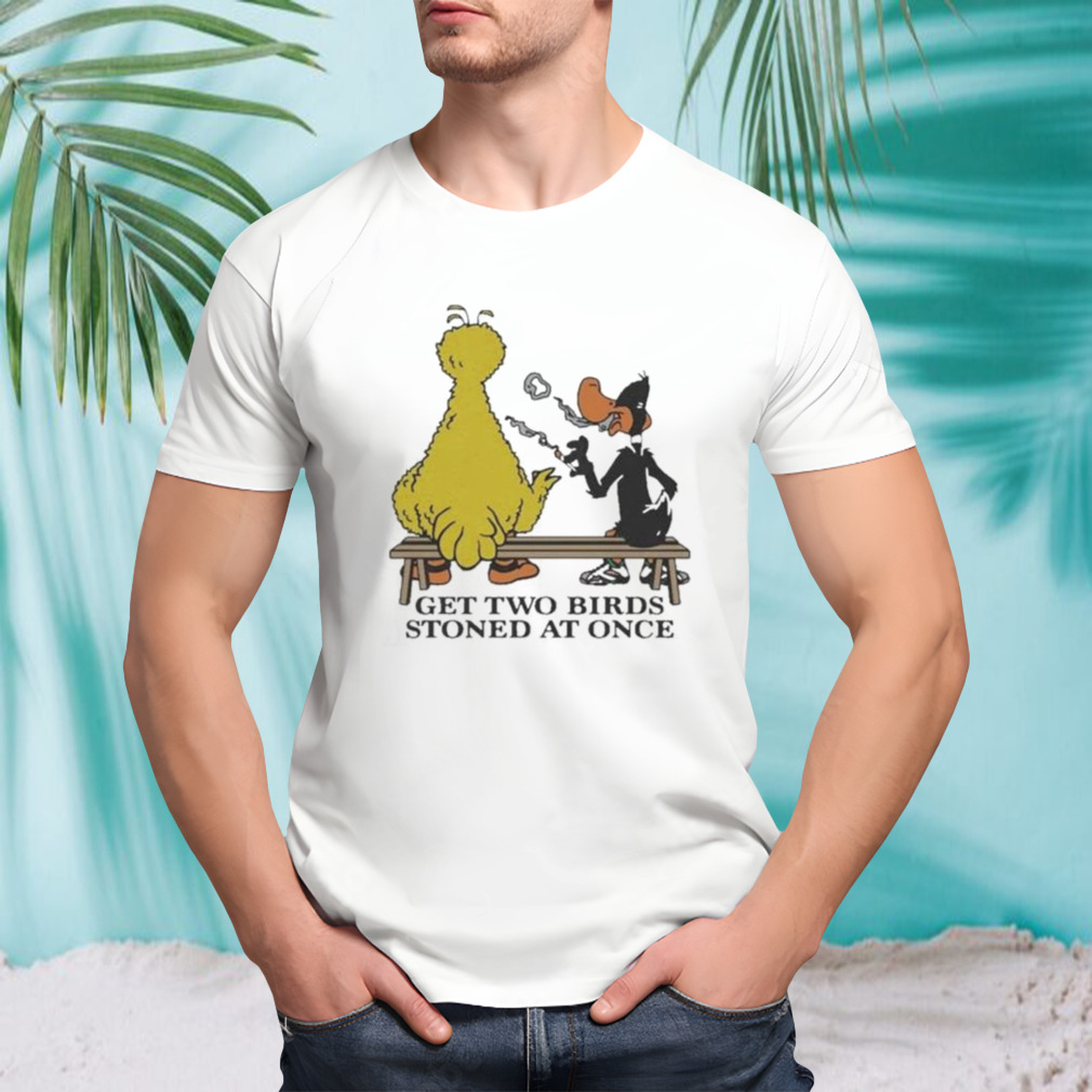 Get Two Birds Stoned At Once Shirt