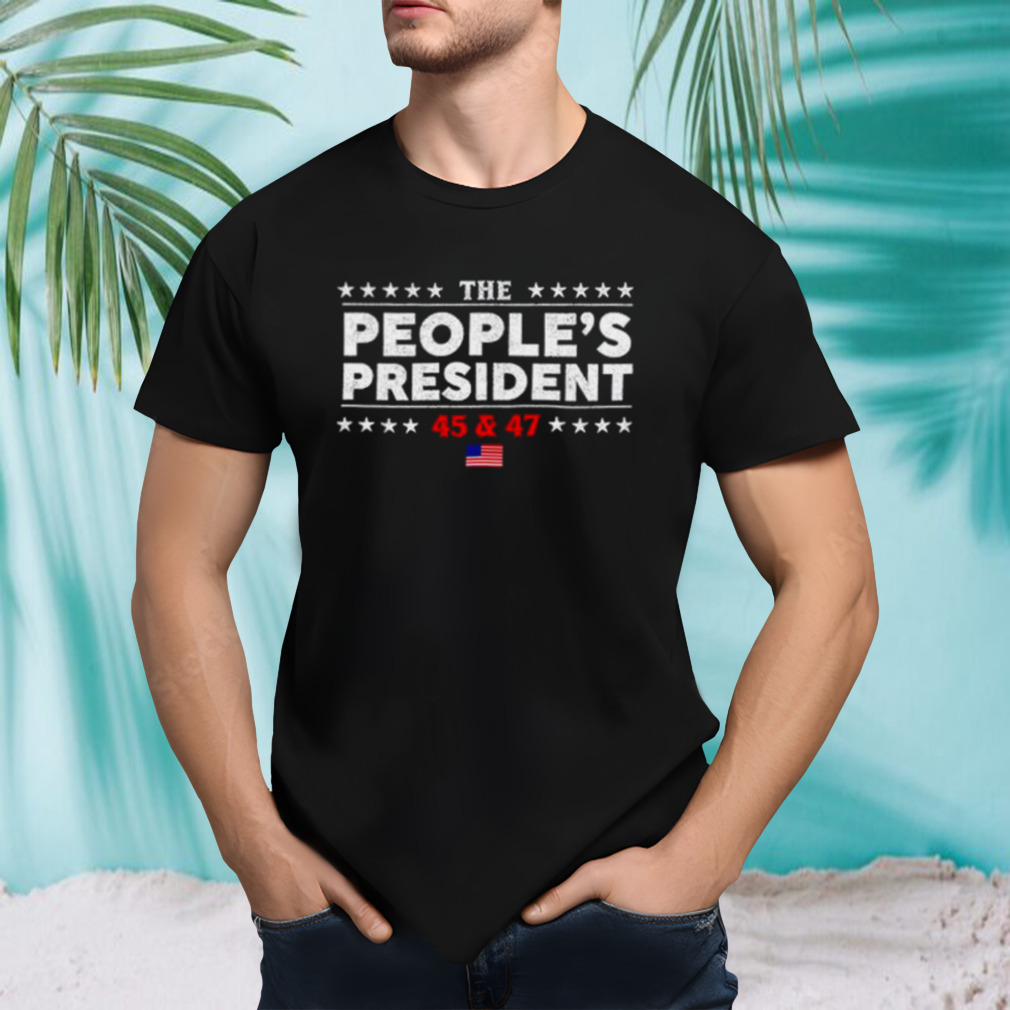 The peoples president 45 and 47 shirt