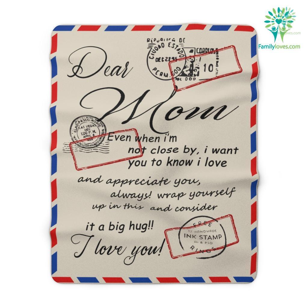 Dear Mom Even When I_m Not Close By I Want You To Know I Love Sherpa Fleece Blanket - Family Loves US Military Veterans Shirts Gifts Ideas