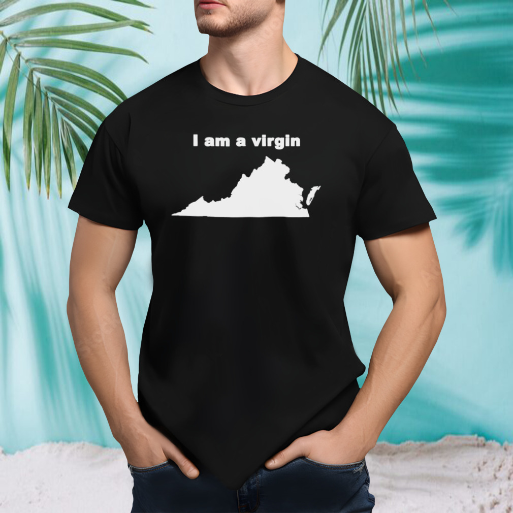 I am a Virgin shirt