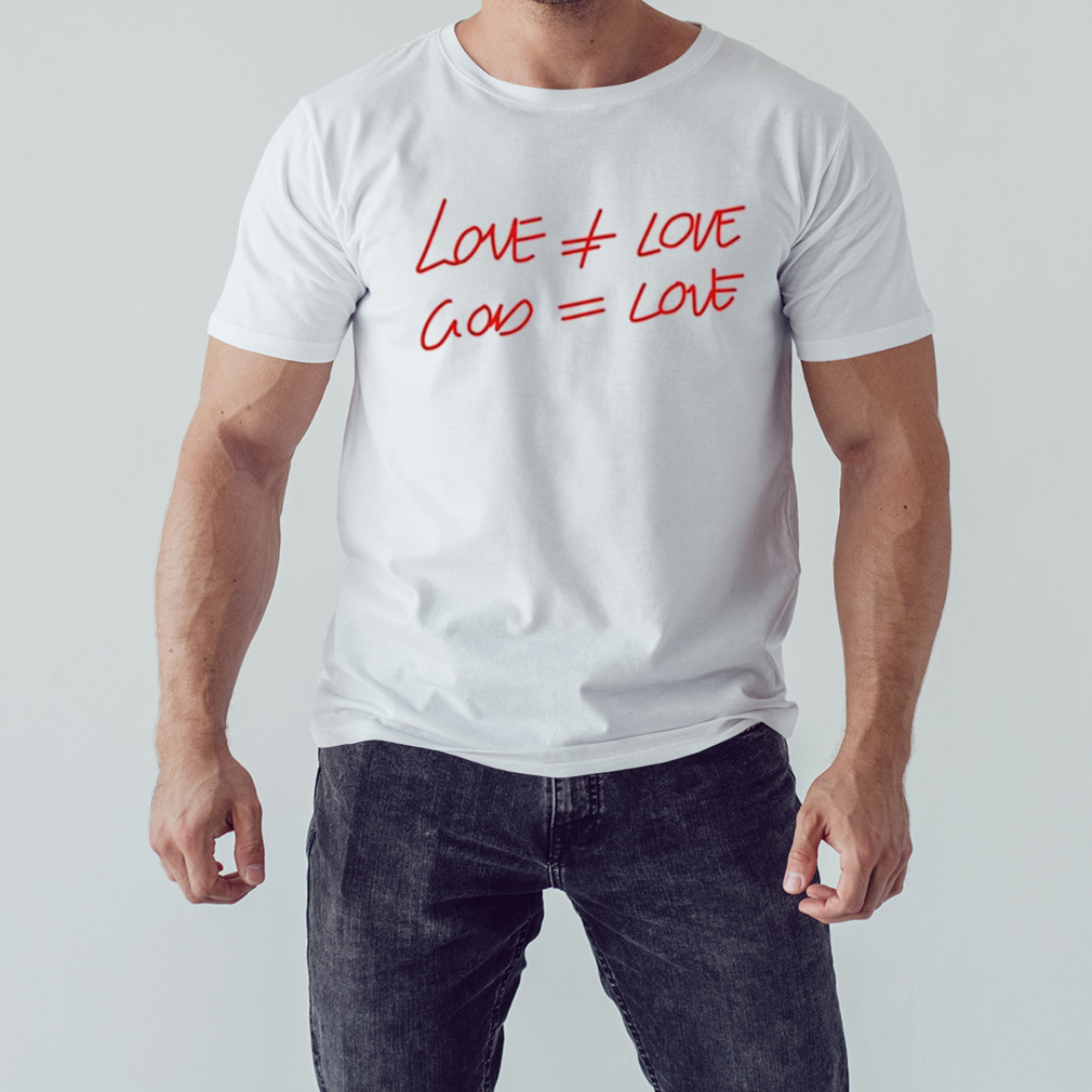 Love Other Love God Equal Love Shirt