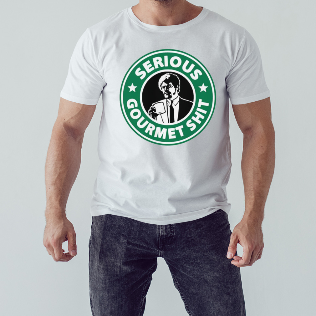 Store Serious Gourmet Shit shirt