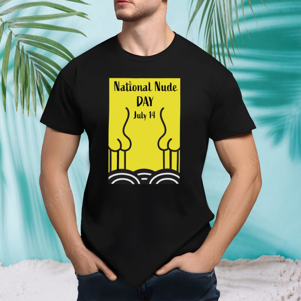 National Nude Day On July 14 Naturism shirt