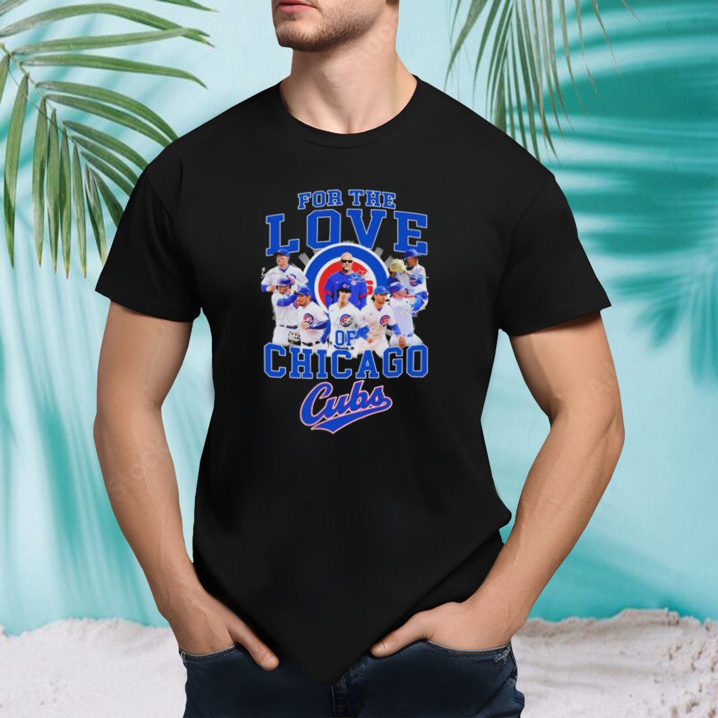 for the love of chicago cubs shirt