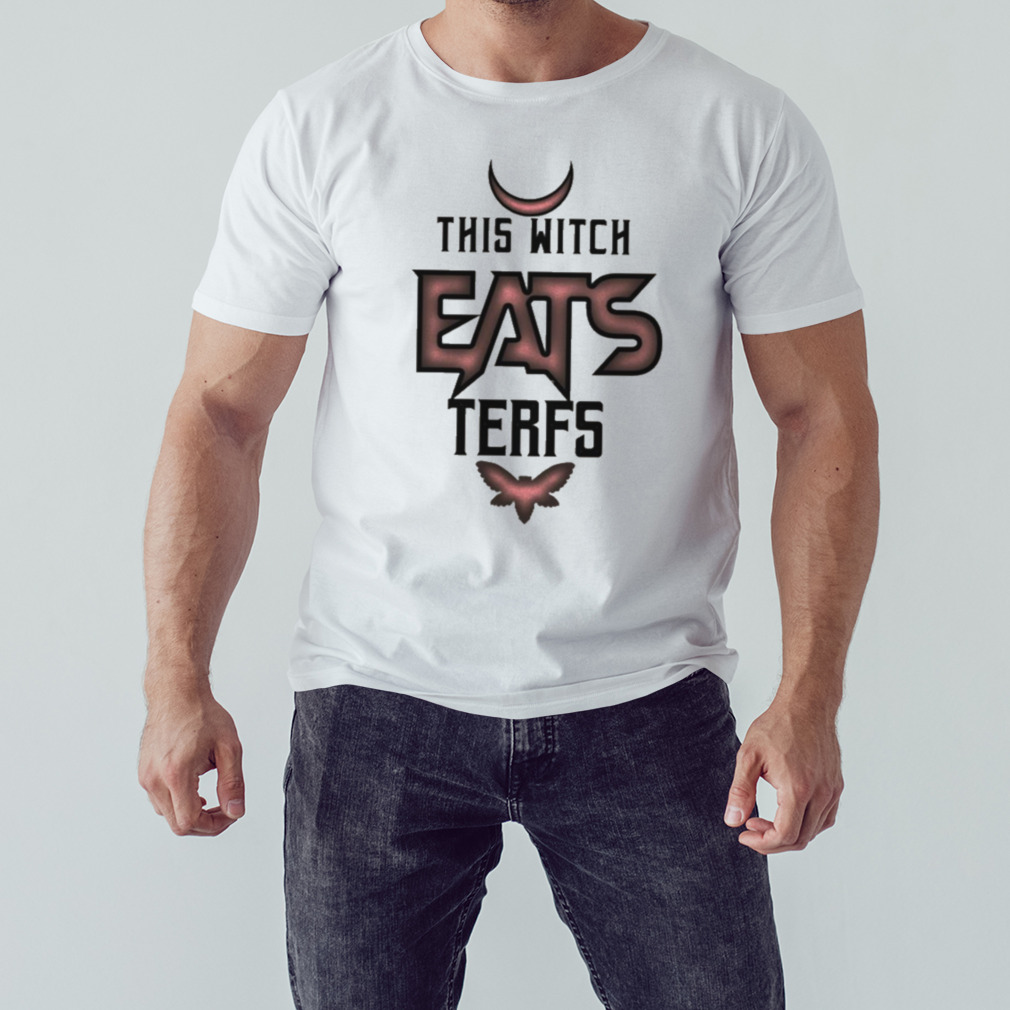 This Witch Eats Terfs shirt