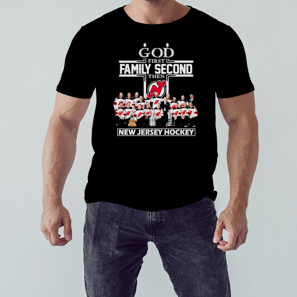God First Family Second Then New Jersey Devils Hockey 2023 Shirt