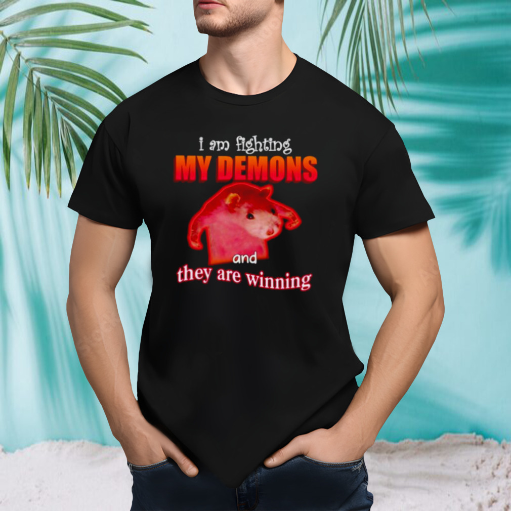 I’m fighting my demons and they are winning rat shirt