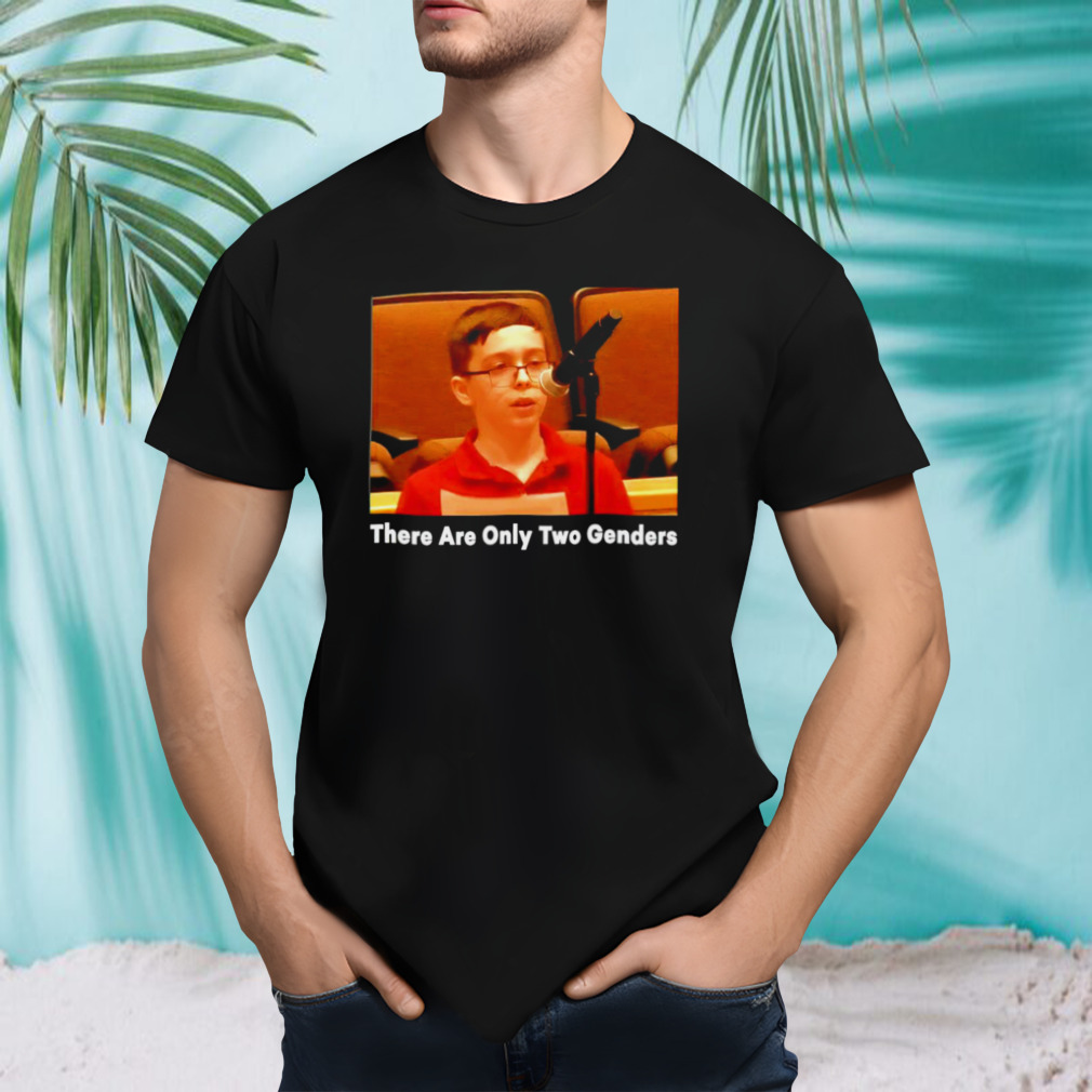 Liam Morrison there are only two genders shirt