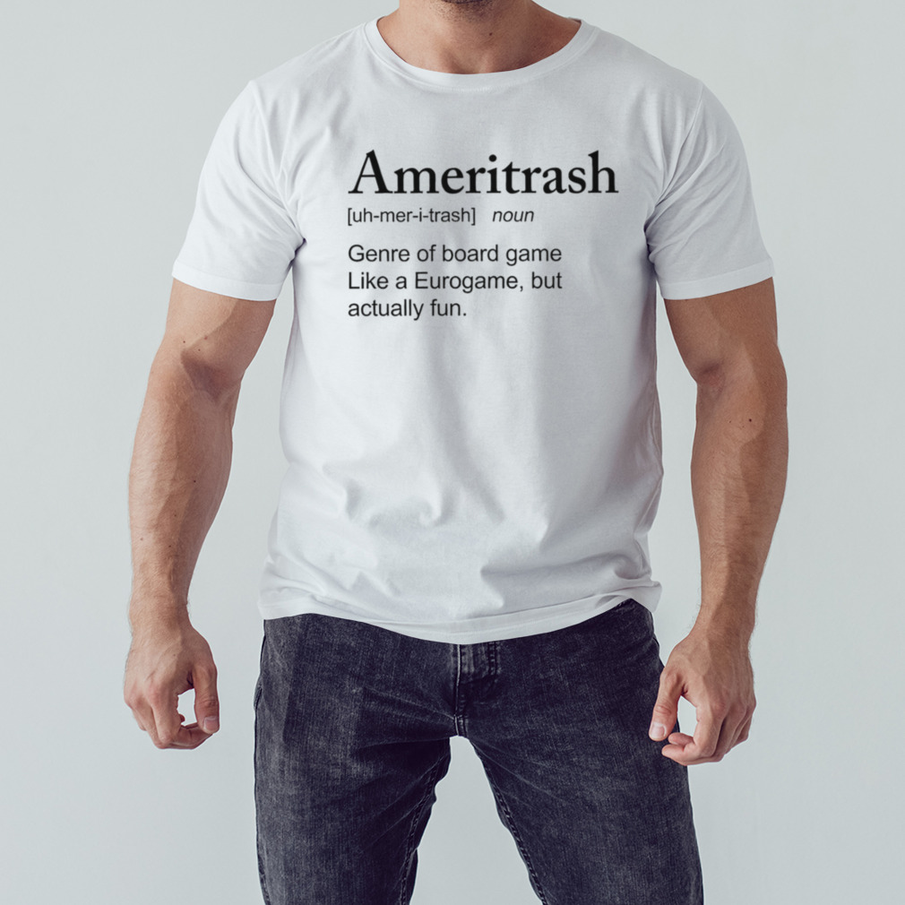Ameritrash genre of board game like a eurogame but actually shirt 1 Unisex shirt