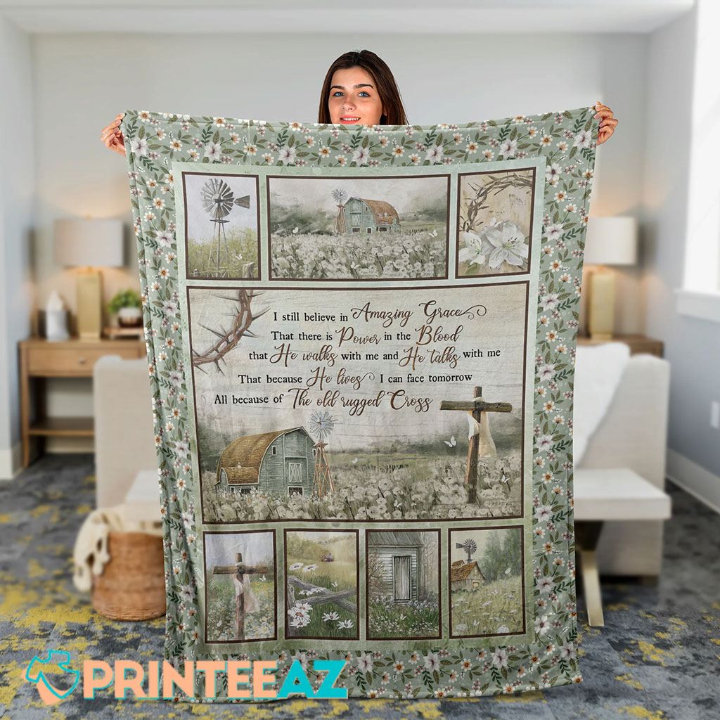 I Still Believe In Amazing Grace The Old Rugged Cross Fleece Throw Quilt Blanket With Daisy Farmhouse And Crown Of Thorns - PrinteeAZ