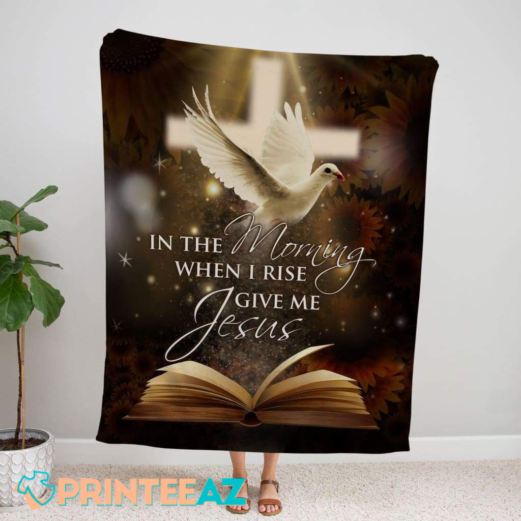 In The Morning When I Rise Give Me Jesus Quote Fleece Throw Quilt Blanket With White Text, Cross, Dove And Bible - PrinteeAZ