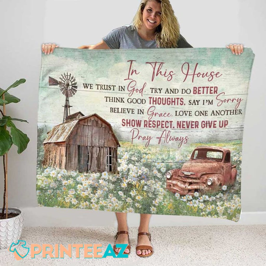 In This House We Trust In God Fleece Throw Quilt Blanket With Farmhouse Daisy And Car - PrinteeAZ