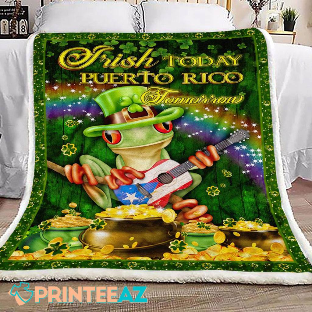 Irish Today Puerto Rico Tomorrow St Patrick_s Day Fleece Throw Quilt Blanket With Frog - PrinteeAZ