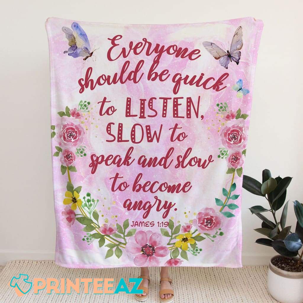 James 1-19 Be Quick To Listen, Slow To Speak And Slow To Become Angry Bible Verse Fleece Throw Quilt Blanket With Red Text And Flowers - PrinteeAZ