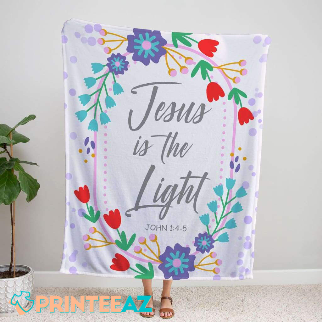 Jesus Is The Light John 1-4,5 Bible Verse Fleece Throw Quilt Blanket With Grey Text And Flowers - PrinteeAZ