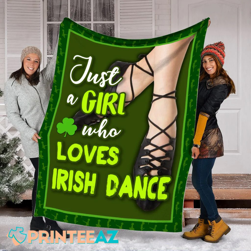 Just A Girl Who Loves Irish Dance St Patrick_s Day Fleece Throw Quilt Blanket Green With Dance Shoes - PrinteeAZ