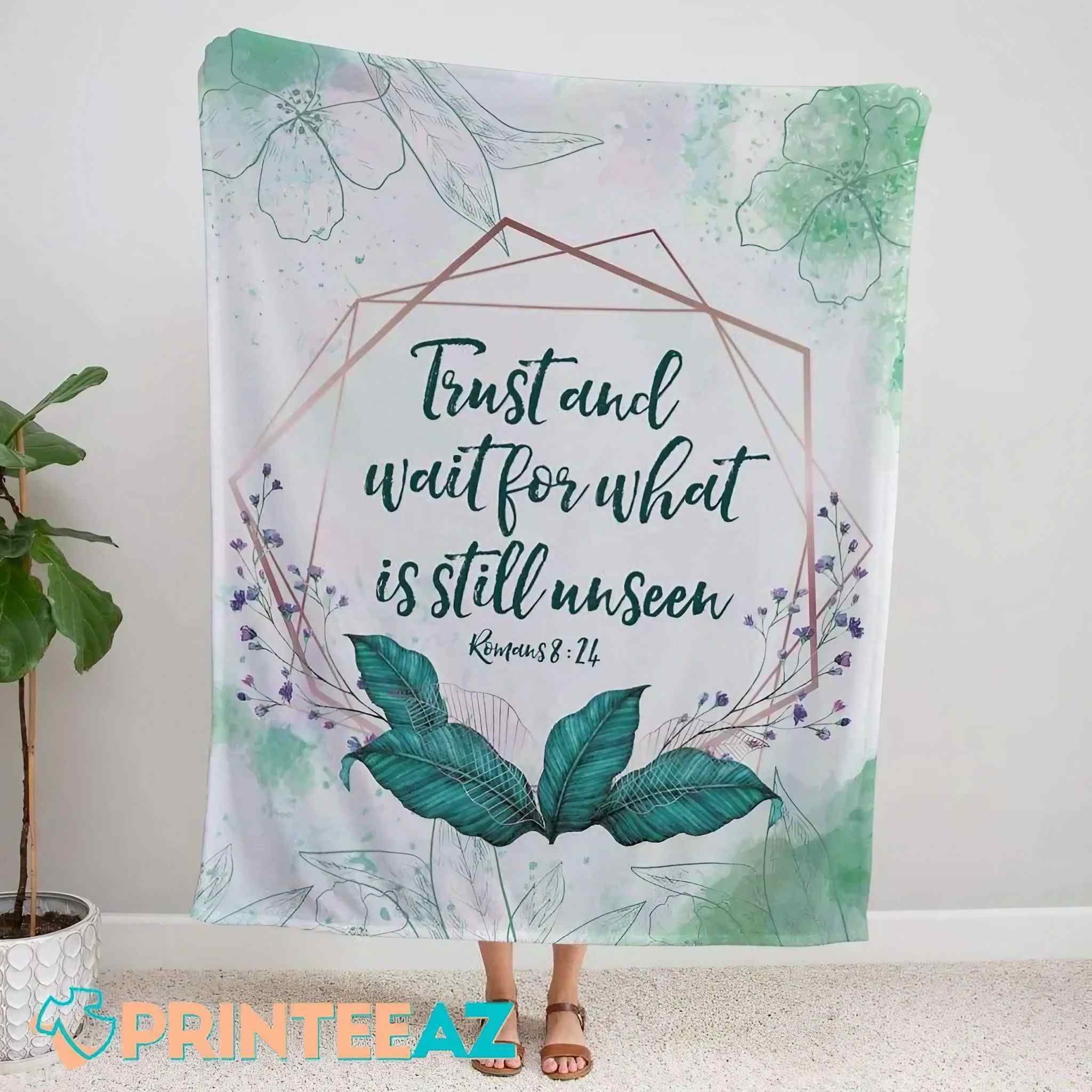 Romans 8 24 Fleece Throw Quilt Blanket With Trust And Wait For What Is Still Unseen - PrinteeAZ